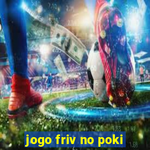 jogo friv no poki